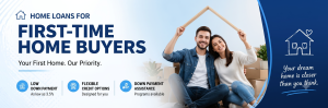 Banner promoting first-time home buyers with a smiling couple holding a wooden frame overhead and bold blue text: First-Time Home Buyers. Your First Home. Our Priority.